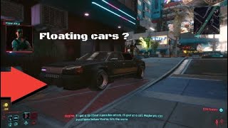 WTF Cyberpunk 2077 ? Floating cars glitch, lol