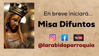 19hs Misa mensual de difuntos lunes 16sep2024 @larabidaparroquia