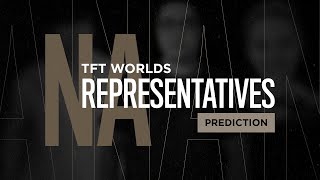 Who will be the NA TFT World's Representatives?