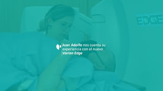 Juan Adolfo nos cuenta su experiencia con el nuevo acelerador lineal, Varian Edge