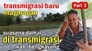 Transmigrasi Kalimantan, Suasana Damai di Desa Transmigrasi, Magmagan Baru