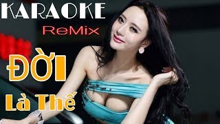 Đời Là Thế REMIX Nhạc Sống Cực Sung| Beat chuẩn