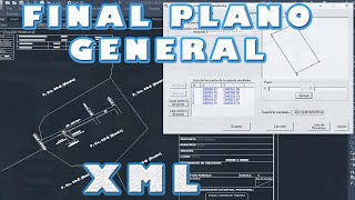 PLANO GENERAL FINAL Y XML (VIDEO # 7 CURSO DESLINDE DESDE CERO)