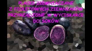 Placki ziemniaczane z fioletowych ziemniaków przyrządzone w wyciskarce do soków