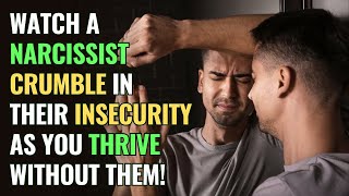 Watch a Narcissist Crumble in Their Insecurity as You Thrive Without Them! | NPD | Narcissism