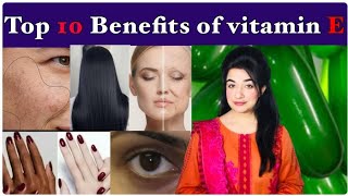 Top 10 Benefits Of Vitamin E Capsules For Skin,Hair, Hand and Foot/Vitamin E Ke Fide