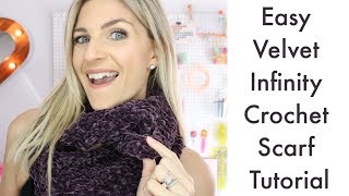 Easy Velvet Crochet Infinity Scarf Tutorial