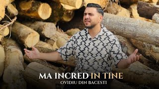 Ovidiu Din Bacesti - MA INCRED IN TINE | OFFICIAL VIDEO 2024