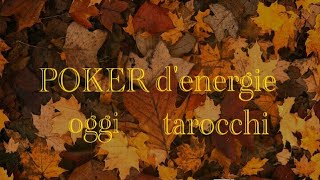 POKER D'ENERGIE OGGI TAROCCHI