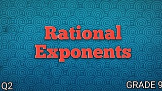 RATIONAL EXPONENTS ll GRADE 9 MATHEMATICS Q2