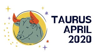 Taurus - You are NOT Powerless in this! - April 2020