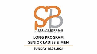 International Sedmak-Bressan 2024 - Long Program Senior Ladies & Men - 16.06.2024