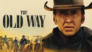 The Old Way (2023) Movie || Nicolas Cage, Ryan Kiera Armstrong, Shiloh F, |updates Review and Facts