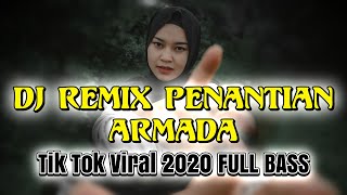 Dj Remix PENANTIAN - Armada || Tik Tok Viral 2020