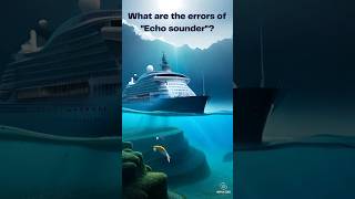 Errors of Echo Sounder? | Oral Questions| OOW Exams | #oow #ship #exam