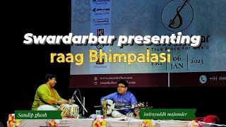 swardarbar presenting .raag Bhimpalasi.Tabla sree Sandip Ghosh & sarod indrayuddh majumder