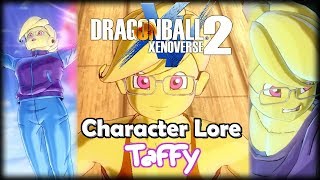 Character Lore: Taffy - Dragon Ball Xenoverse 2