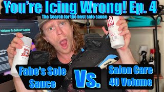 You're Icing Wrong! The search for the best Sole Sauce Ep 4: Fabe’s Sole Sauce Vs. Salon Care 40