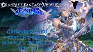 Granblue Fantasy Versus: Rising - Grimnir Combo Trials (Simple + Technical Inputs)