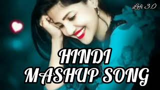 Hindi Mashup Song / Hindi Lofi Song / Lofi Music 3.0 #lofi #music #hindi