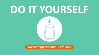 Lifehack: Wasserexperimente - Diffusion