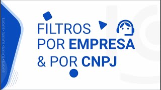 [help.io] Qual a diferença entre os filtros "Por Empresa e Por CNPJ"?