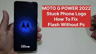 Moto G Power 2022 Stuck On Logo How To Fix Problem