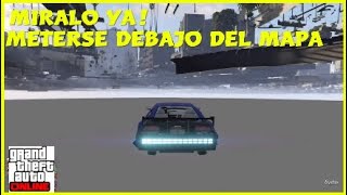 *SOLO SIN AYUDA*- TRUCO PARA METERSE DEBAJO DEL SUELO (MAPA) - GTA V ONLINE - PS4-XBOX ONE