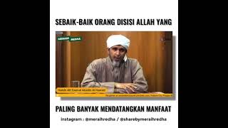 Habib Ali Zaenal Abidin - jadi orang yang mendatangkan manfaat