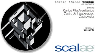 Carlos Pita · Castromaior · Cápsula SCALAE Trazas Trazos Trozos de Arquitectura