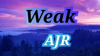 Weak - AJR (Lyrics)