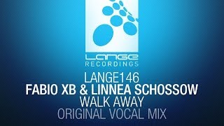 Fabio XB & Linnea Schossow - Walk Away (Original Vocal Mix) [OUT NOW]