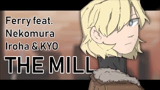 【Iroha feat. KYO】THE MILL【VOCALOID Original】