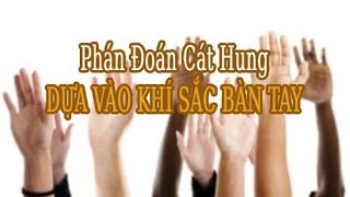 Phán đoán cát hung qua khí sắc bàn tay