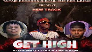 Massif Beat × Fantom × Mada Mada - Get High [Audio Officiel]