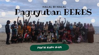 PANTAI RINDU ALAM - Halal Bi Halal PAGUYUBAN BERKAH REZKI SESAMA