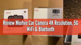 Review Miofive Car Camera 4K Resolution, 5G WiFi & Bluetooth, GPS Dash Cam, 3" IPS Screen, G-sensor,