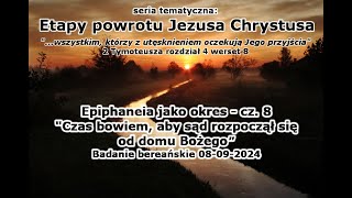 [Etapy powrotu Jezusa #65] "Czas bowiem, aby sąd rozpoczął się od domu Bożego"