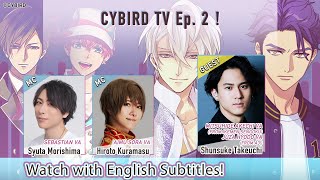 [ENG SUB] ★ CYBIRD TV Episode 2 ★MC: Syuta Morishima／Guest: Shunsuke Takeuchi