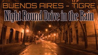 BA Streets - BUENOS AIRES: RETIRO - TIGRE Night Round Trip in the Rain #BADriveSeries #ASMR #relax