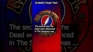 Second #simpsons referenced  #gratefuldead #fact