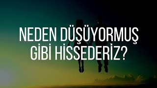 Neden Bazen Uyurken Düşüyormuş Gibi Hissederiz?