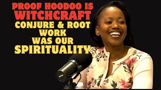 Proof HOODOO is WITCHCRAFT, Conjure & Root Work was OUR Spirituality