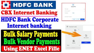 HDFC Bank Corporate Internet banking | Bulk Salary/Vendor Payments using ENET Excel Fille | HDFC CBX