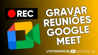 GRAVAR REUNIÃO/AULA NO GOOGLE MEET (NO WINDOWS 10)