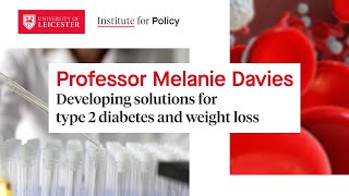 Professor Melanie Davies - Developing solutions for type 2 diabetes and weight loss