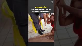 Policial salva vida de criança