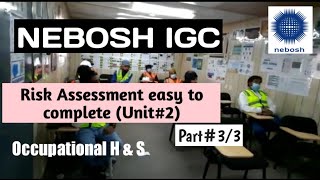 NEBOSH Risk Assessment| unit#2 Part#3/3| Hazards identification & Risk assessment| IGC OPEN BOOK