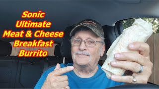 Sonic Ultimate Meat & Cheese Breakfast Burrito™ Taste Test Rating and Review