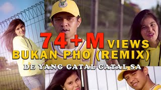 DE YANG GATAL GATAL SA - Bukan PHO (Original Remix | Music Video)